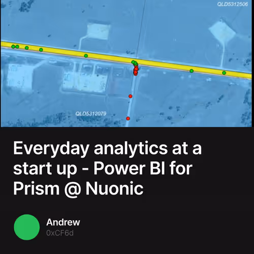 Everyday analytics at a start up - Power BI for Prism @ Nuonic