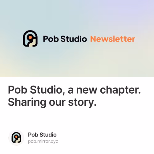 Pob Studio, a new chapter. Sharing our story.