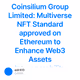 Coinsilium Group Limited: Multiverse NFT Standard approved on Ethereum to Enhance Web3 Ass