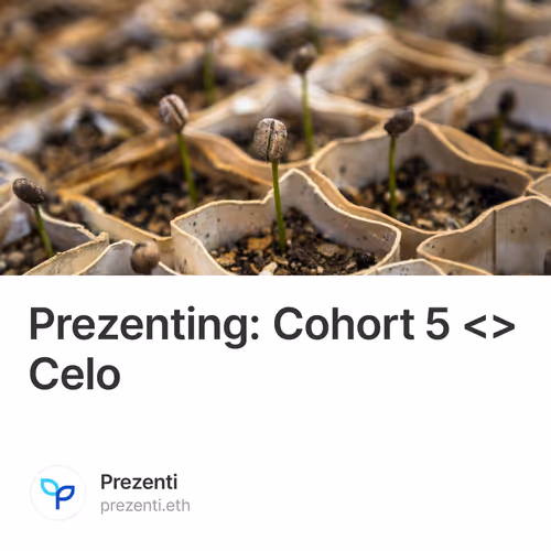 Prezenting: Cohort  5 <> Celo