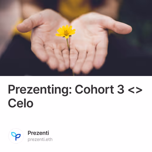 Prezenting: Cohort 3 <> Celo