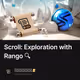 Scroll: Exploration with Rango 🔍