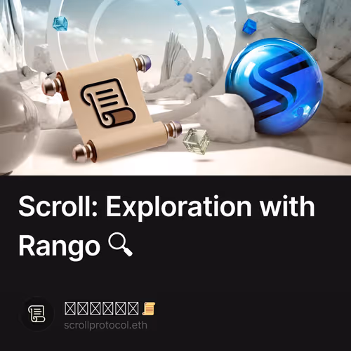 Scroll: Exploration with Rango 🔍