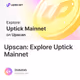 Upscan: Explore Uptick Mainnet