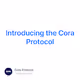 Introducing the Cora Protocol