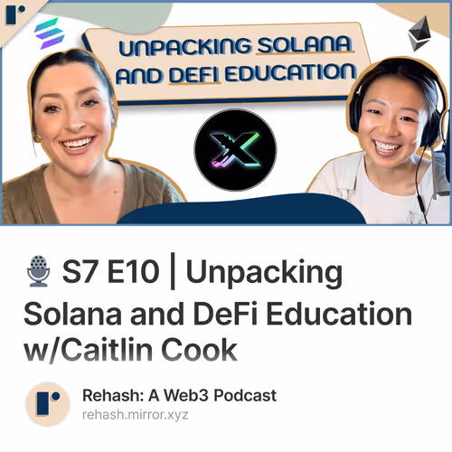 🎙️ S7 E10 | Unpacking Solana and DeFi Education w/Caitlin Cook
