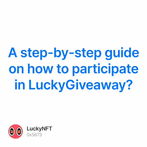 A step-by-step guide on how to participate in LuckyGiveaway?