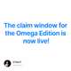 The claim window for the Omega Edition is now live!