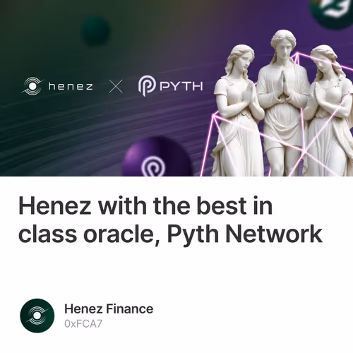 Henez with the best in class oracle, Pyth Network
