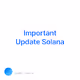 Important Update Solana