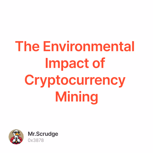 The Environmental Impact of Cryptocurrency Mining