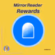 Mirror Reader Rewards