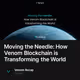 Moving the Needle: How Venom Blockchain is Transforming the World
