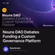 Nouns DAO Debates Funding a Custom Governance Platform