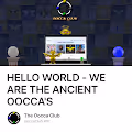 HELLO WORLD - WE ARE THE ANCIENT OOCCA'S