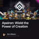 Apeiron: Wield the Power of Creation
