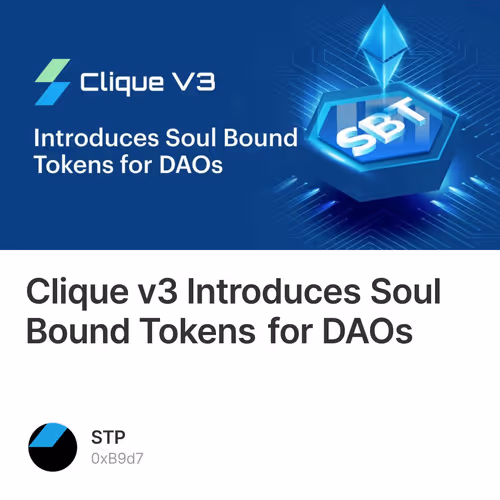 Clique v3 Introduces Soul Bound Tokens for DAOs