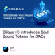 Clique v3 Introduces Soul Bound Tokens for DAOs