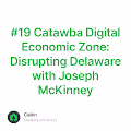 #19 Catawba Digital Economic Zone: Disrupting Delaware with Joseph McKinney