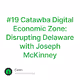 #19 Catawba Digital Economic Zone: Disrupting Delaware with Joseph McKinney