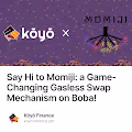 Say Hi to Momiji a Game-Changing Gasless Swap Mechanism on Boba