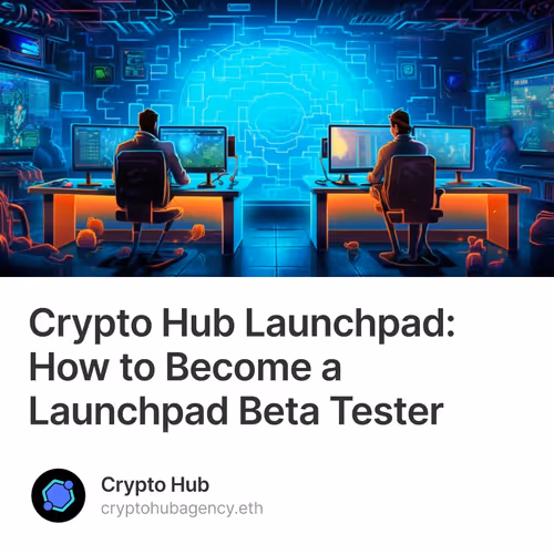 Crypto Hub Launchpad: How to Become a Launchpad Beta Tester