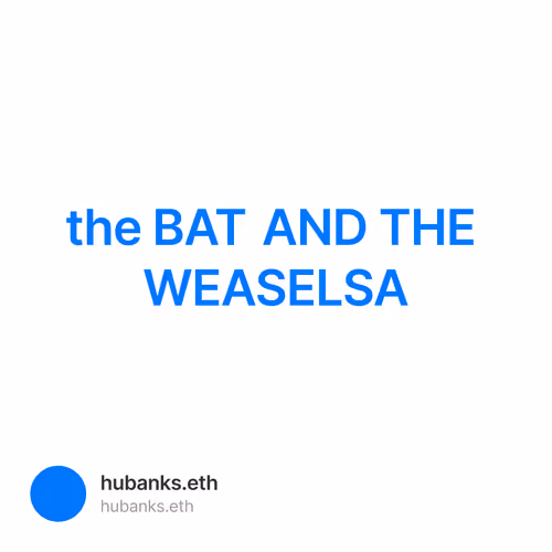 the BAT AND THE WEASELSA