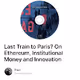 Last Train to Paris? On Ethereum, Institutional Money and Innovation