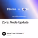 Zora: Node Update