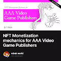NFT Monetization mechanics for  AAA Video Game Publishers
