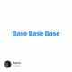 Base Base Base