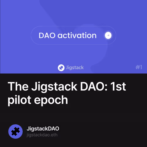 The Jigstack DAO: 1st pilot epoch