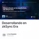Desarrollando en zkSync Era