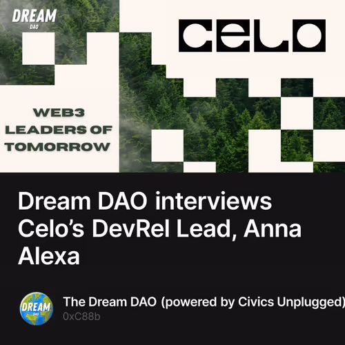 Dream DAO interviews Celo’s DevRel Lead, Anna Alexa