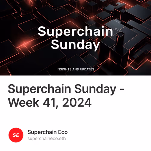 Superchain Sunday - Week 41, 2024