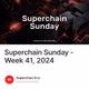 Superchain Sunday - Week 41, 2024