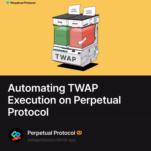 Automating TWAP Execution on Perpetual Protocol