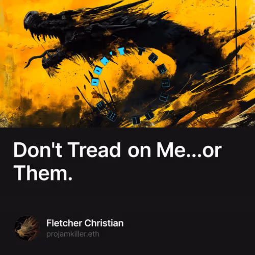 Don't Tread on Me...or Them.