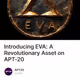 Introducing EVA: A Revolutionary Asset on APT-20