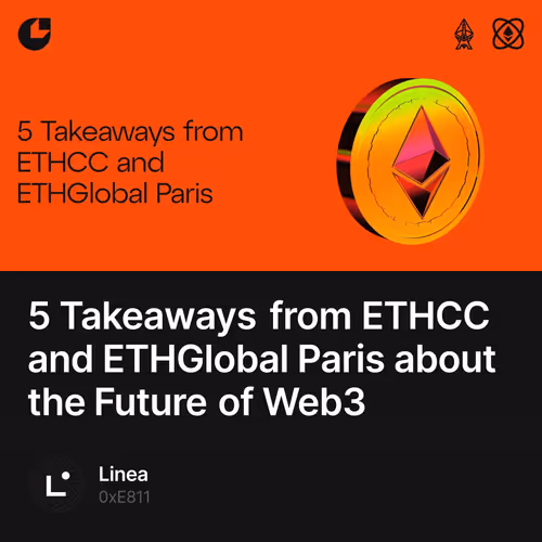 5 Takeaways from ETHCC and ETHGlobal Paris about the Future of Web3