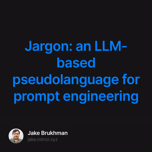 Jargon: an LLM-based pseudolanguage for prompt engineering