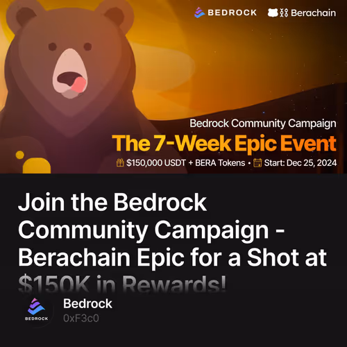 Join the Bedrock Community Campaign - Berachain Epic for a Shot at $150K in Rewards!