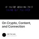 On Crypto, Content, and Connection