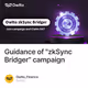 Guidance of "zkSync Bridger" campaign