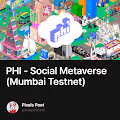  PHI - Social Metaverse Mumbai Testnet