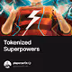 Tokenized Superpowers