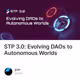 STP 3.0: Evolving DAOs to Autonomous Worlds