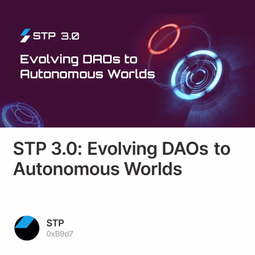 STP 3.0: Evolving DAOs to Autonomous Worlds