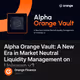 Alpha Orange Vault: A New Era in Market Neutral Liquidity Management on Uniswap v3