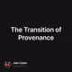 The Transition of Provenance